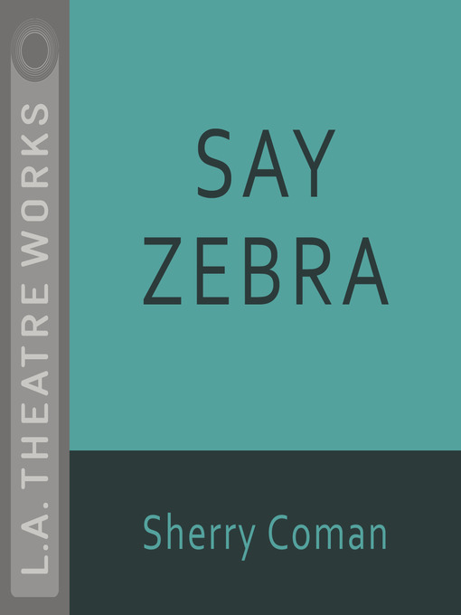 Title details for Say Zebra by Sherry Coman - Wait list